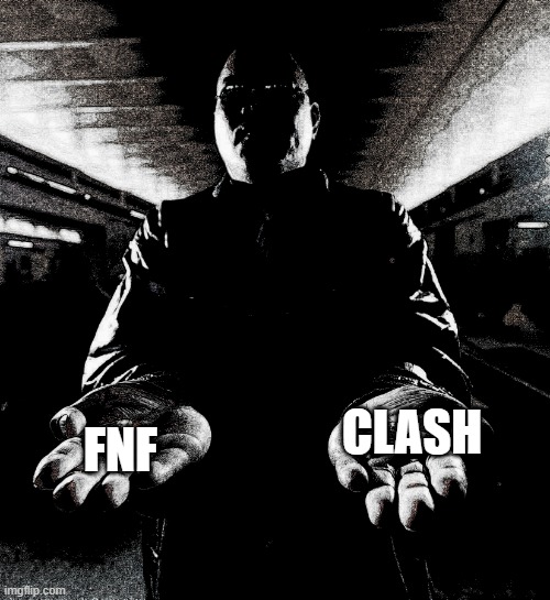 You must choose one | FNF CLASH | image tagged in you must choose one | made w/ Imgflip meme maker