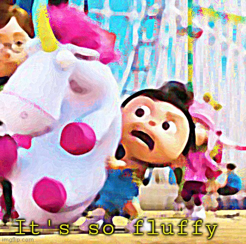 It’s so fluffy | It's so fluffy | image tagged in it s so fluffy | made w/ Imgflip meme maker