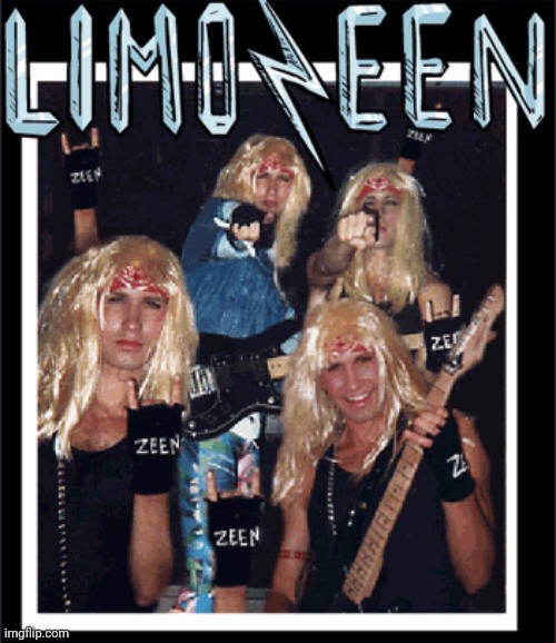 Limozeen band! | image tagged in limozeen | made w/ Imgflip meme maker