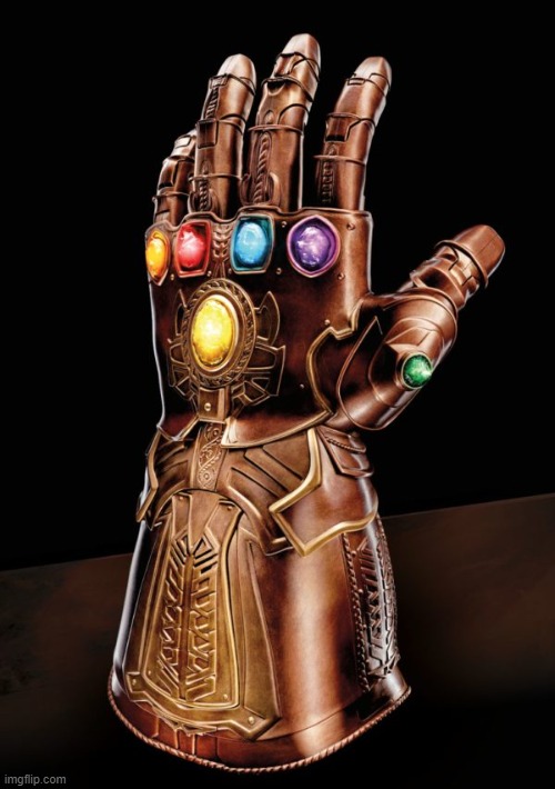 Infinity Gauntlet 6000 | image tagged in infinity gauntlet 6000 | made w/ Imgflip meme maker