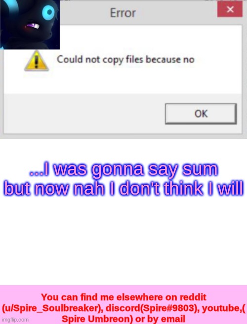 Spire CNCFNB template | ...I was gonna say sum but now nah I don't think I will | image tagged in spire cncfnb template | made w/ Imgflip meme maker