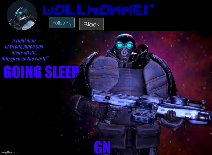 AAAAAAAAAA | GOING SLEEP; GN | image tagged in wallhammer | made w/ Imgflip meme maker