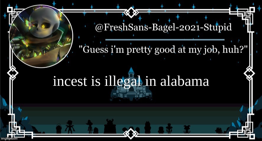 e | incest is illegal in alabama | image tagged in announcement thing 7 | made w/ Imgflip meme maker