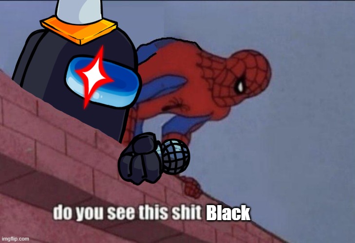 do you see this shit Black | image tagged in do you see this shit black | made w/ Imgflip meme maker