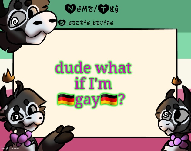 Coles announcement template | dude what if I'm 🇩🇪gay🇩🇪? | image tagged in coles announcement template | made w/ Imgflip meme maker