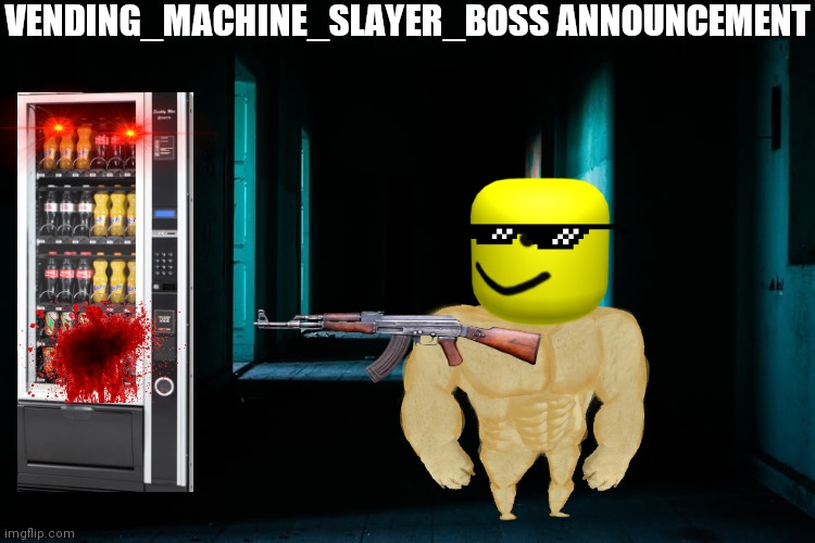 Vending_Machine_Boss Announcement Blank Meme Template