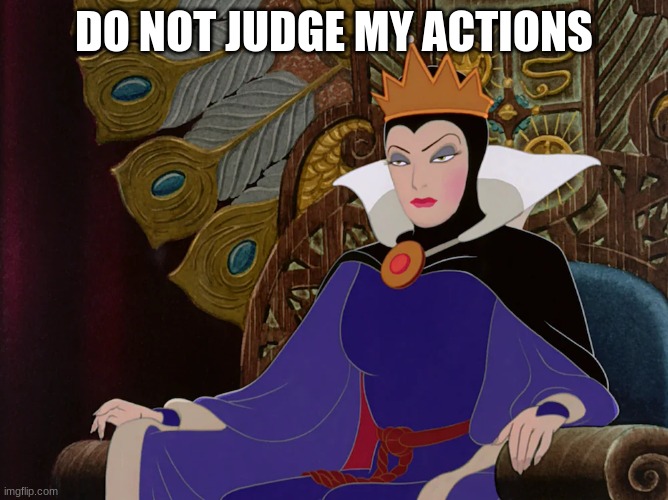 DO NOT JUDGE MY ACTIONS | made w/ Imgflip meme maker