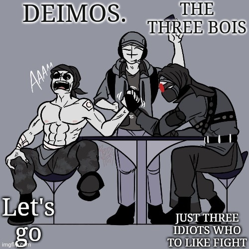 Deimos. Sanford deimos and hank temp | THE THREE BOIS; Let's go | image tagged in deimos sanford deimos and hank temp | made w/ Imgflip meme maker