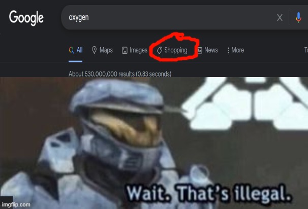do people buy oxygen ? | image tagged in wait that's illegal | made w/ Imgflip meme maker