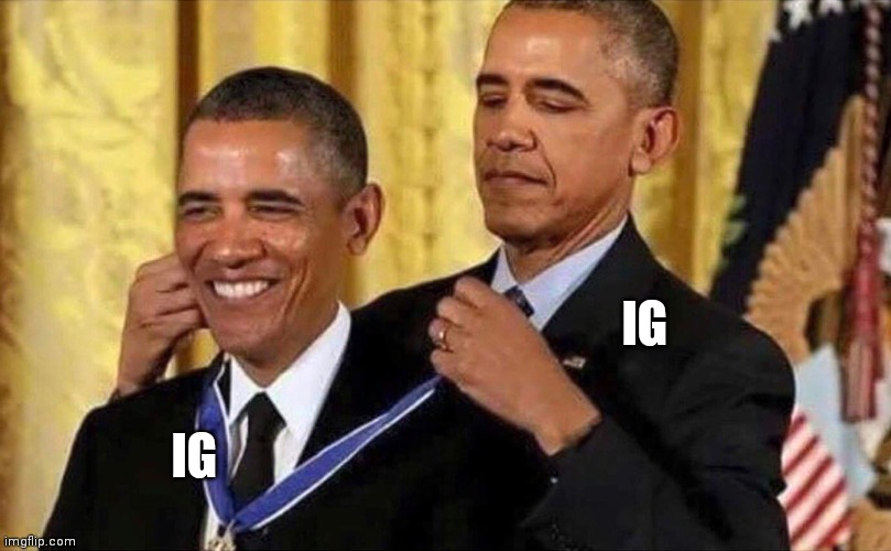 obama medal | IG IG | image tagged in obama medal | made w/ Imgflip meme maker