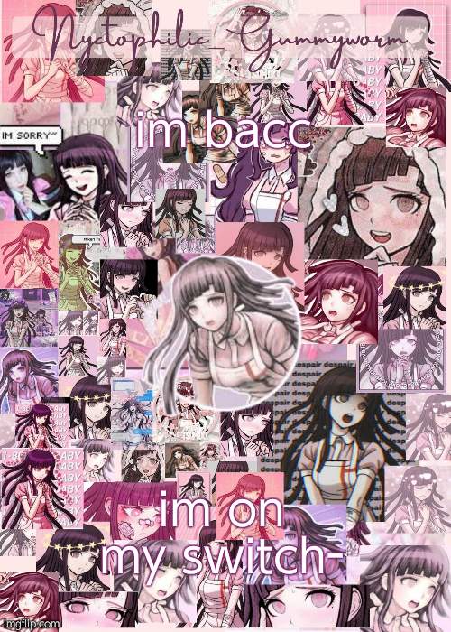 .-. | im bacc; im on my switch- | image tagged in updated gummyworm mikan temp cause they tinker too much- | made w/ Imgflip meme maker