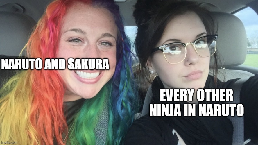 rainbow hair and goth | NARUTO AND SAKURA; EVERY OTHER NINJA IN NARUTO | image tagged in rainbow hair and goth | made w/ Imgflip meme maker