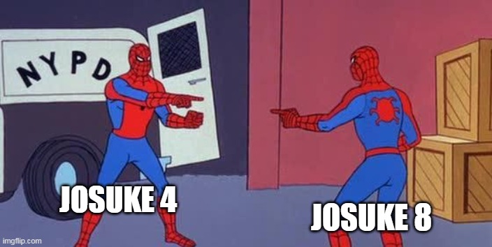 Josuke 4 and 8 JJBA | JOSUKE 8; JOSUKE 4 | image tagged in spider man double | made w/ Imgflip meme maker