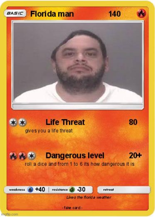 pokemon cards in the meme region pt.12 | image tagged in pokemon,florida man | made w/ Imgflip meme maker
