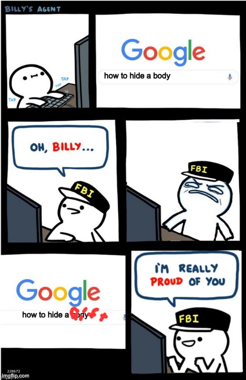 I am really proud of you Billy-corrupt | how to hide a body; how to hide a body | image tagged in i am really proud of you billy-corrupt | made w/ Imgflip meme maker