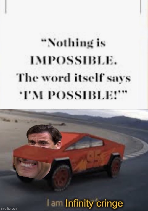 Cringe | image tagged in i am infinity cringe,funny,cringe | made w/ Imgflip meme maker