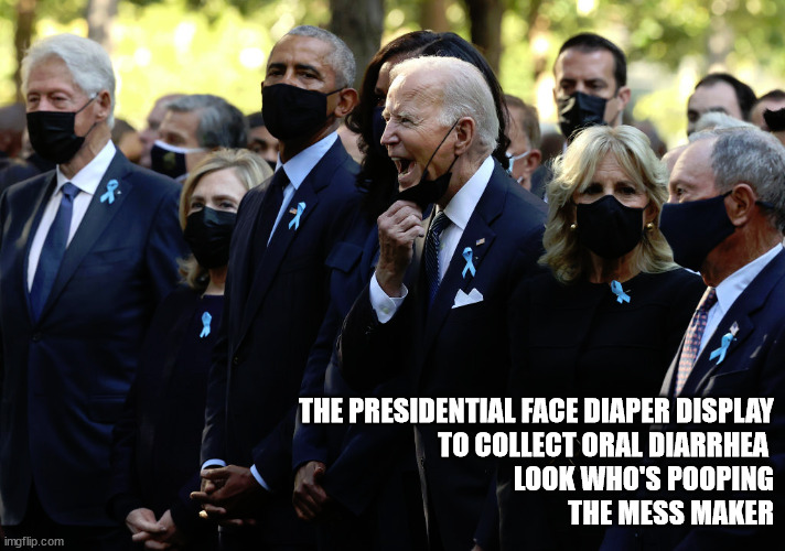 THE PRESIDENTIAL FACE DIAPER DISPLAY
TO COLLECT ORAL DIARRHEA 
LOOK WHO'S POOPING
THE MESS MAKER | image tagged in mess maker | made w/ Imgflip meme maker