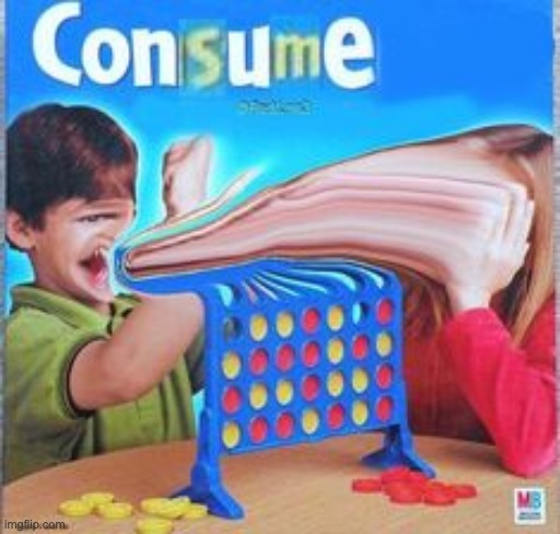 consume THE man, HE WILL WATCH GAME | made w/ Imgflip meme maker