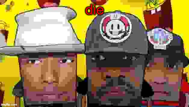 did you just | die | image tagged in did you just | made w/ Imgflip meme maker