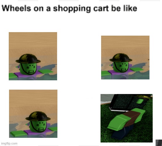 ka | image tagged in wheels on a shopping cart be like | made w/ Imgflip meme maker