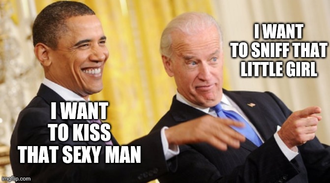 I WANT TO SNIFF THAT LITTLE GIRL; I WANT TO KISS THAT SEXY MAN | made w/ Imgflip meme maker