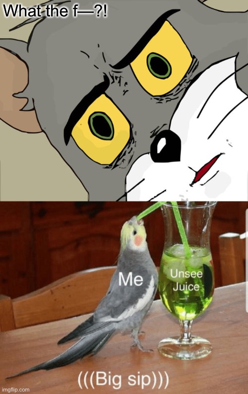 What the f—?! | image tagged in memes,unsettled tom,unsee juice | made w/ Imgflip meme maker