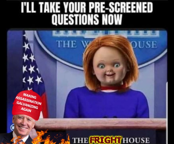 How scared id's everyone else with no leadership right now?  U guys good? | MAKING ASSASSINATION
GALVANIZING
AGAIN; FRIGHT | image tagged in asshole,biden for prison,trump won,election fraud,voter fraud,racist | made w/ Imgflip meme maker