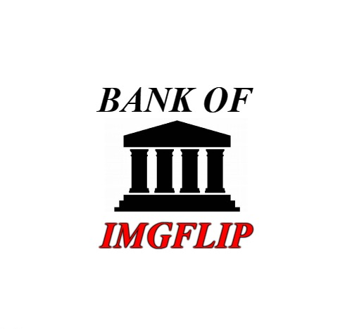 Bank of Imgflip announcement Blank Meme Template