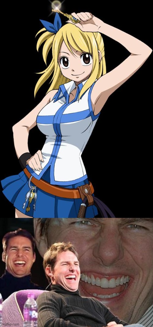 image tagged in lucy fairy tail,tom cruise laugh | made w/ Imgflip meme maker