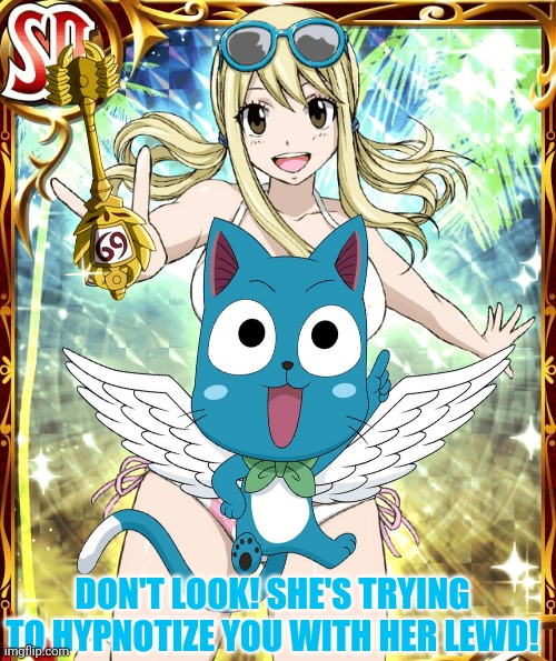 Lucy Heartfilia: censored waifu! | DON'T LOOK! SHE'S TRYING TO HYPNOTIZE YOU WITH HER LEWD! | image tagged in happy,censorship,lucy,waifu,fairy tail,big boobs | made w/ Imgflip meme maker