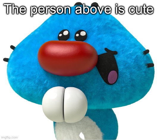 So | The person above is cute | image tagged in so | made w/ Imgflip meme maker