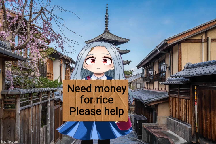 Eri needs mons! | Need money
 for rice 
Please help | image tagged in eri,mha,anime girl,anime girl with sign,eri needs all the mons | made w/ Imgflip meme maker