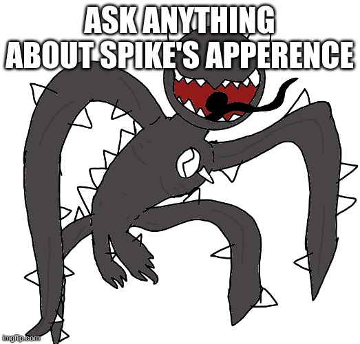 spike 2 | ASK ANYTHING ABOUT SPIKE'S APPERENCE | image tagged in spike 2 | made w/ Imgflip meme maker