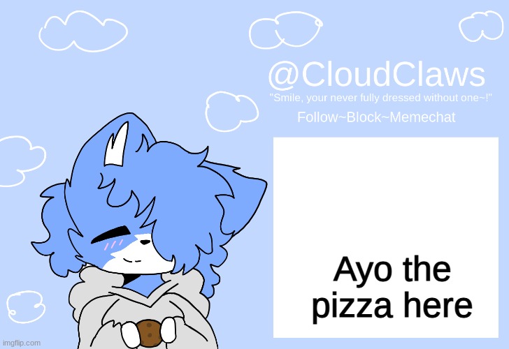 The Clawed Temp | Ayo the pizza here | image tagged in yee | made w/ Imgflip meme maker