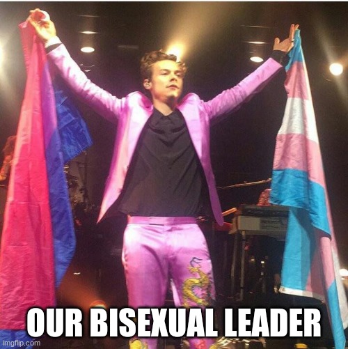 OUR BISEXUAL LEADER | made w/ Imgflip meme maker