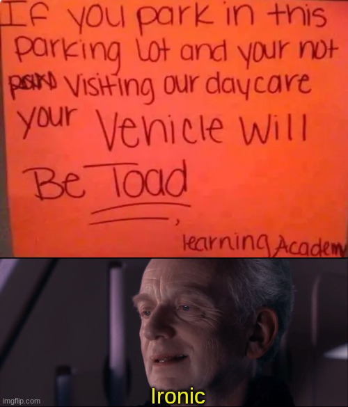 And to think it's the "learning academy" that can't even spell right | Ironic | image tagged in palpatine ironic | made w/ Imgflip meme maker