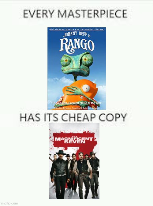Every Masterpiece has its cheap copy | image tagged in every masterpiece has its cheap copy | made w/ Imgflip meme maker