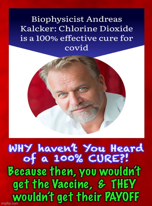 Could This be true? | WHY haven’t You Heard
of a 100% CURE?! Because then, you wouldn’t 
get the Vaccine,  &  THEY 
wouldn’t get their PAYOFF | image tagged in memes,vaccine,con vid,scam demic,dems a america hating marxists,dont get shot resist the tyranny | made w/ Imgflip meme maker