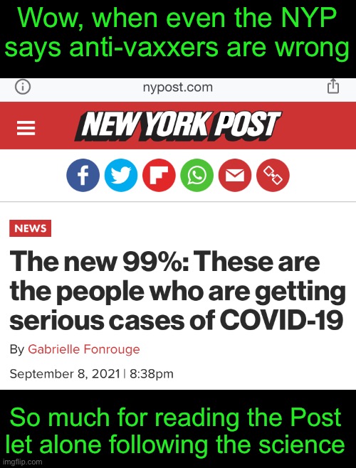 99% unvaccinated are hospitalized!  Not the Failing New York Times… The Post.  Yikes! | Wow, when even the NYP says anti-vaxxers are wrong; So much for reading the Post let alone following the science | image tagged in new york post,covid,vaccines,antivax | made w/ Imgflip meme maker