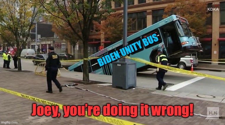ur doing it wrong | BIDEN UNITY BUS; Joey, you’re doing it wrong! | image tagged in ur doing it wrong | made w/ Imgflip meme maker