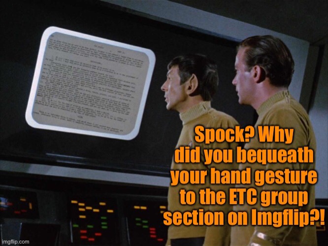 To boldly estate planning what no one has given away before. | image tagged in star trek,spock,estate plan,live long and prosper,gesture,etc | made w/ Imgflip meme maker