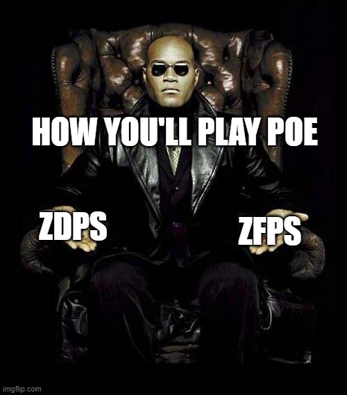 Morpheus Blue & Red Pill | HOW YOU'LL PLAY POE; ZFPS; ZDPS | image tagged in morpheus blue red pill | made w/ Imgflip meme maker