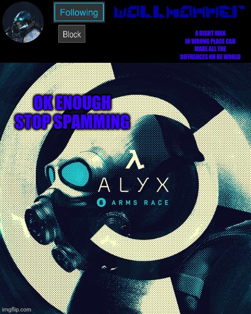 wallhammer | OK ENOUGH STOP SPAMMING | image tagged in wallhammer | made w/ Imgflip meme maker