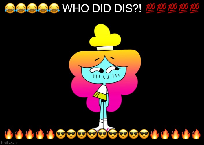 woah, is that a plainrocky123 reference? using this many emojis makes me want to kill myself. anyways, who sent me a picture of  | 😂😂😂😂😂 WHO DID DIS?! 💯💯💯💯💯; 🔥🔥🔥🔥🔥😎😎😎😎😎😎😎😎😎🔥🔥🔥🔥🔥 | made w/ Imgflip meme maker