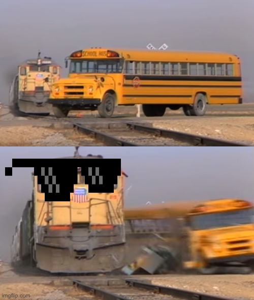 When that one kid walks in front of u | image tagged in a train hitting a school bus | made w/ Imgflip meme maker