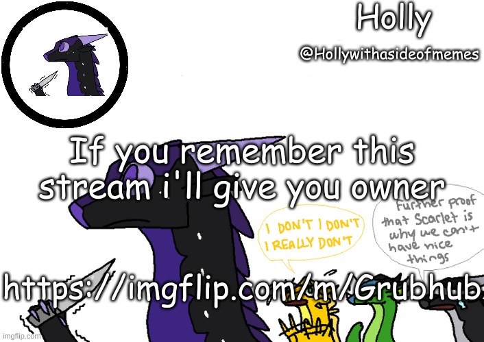 Holly announcement Wings Of Fire | If you remember this stream i'll give you owner; https://imgflip.com/m/Grubhub | image tagged in holly announcement wings of fire | made w/ Imgflip meme maker