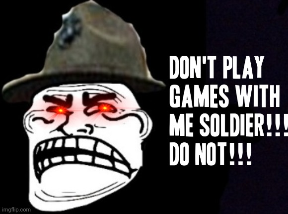 Drill Sergeant Troll Face is getting triggered | image tagged in memes,trolling the troll,troll face,savage memes,dank memes,drill sergeant | made w/ Imgflip meme maker