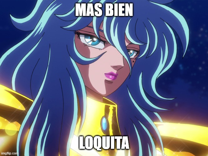 jotini | MAS BIEN; LOQUITA | image tagged in memes | made w/ Imgflip meme maker