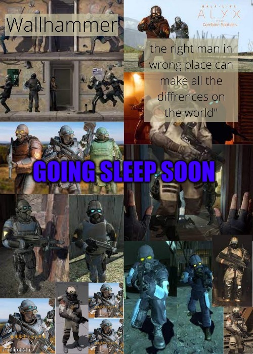 GOING SLEEP SOON | image tagged in wallhammer | made w/ Imgflip meme maker