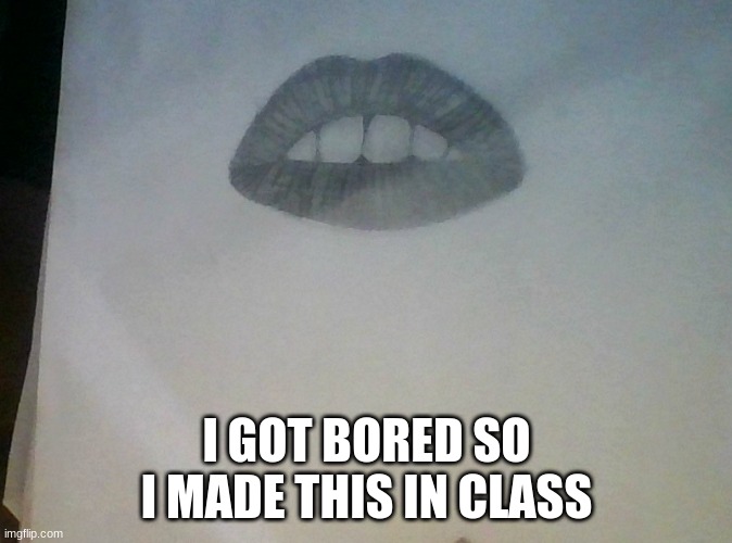 I GOT BORED SO I MADE THIS IN CLASS | made w/ Imgflip meme maker